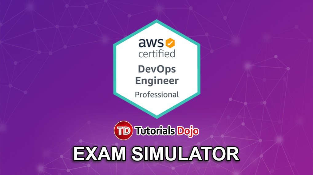 Exam Simulator – AWS Certified DevOps Engineer Professional - Tutorials ...