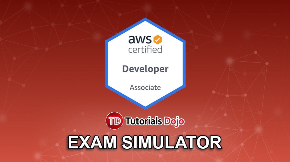 Exam Simulator – AWS Certified Developer Associate - Tutorials Dojo