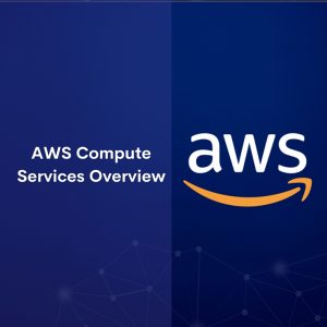 AWS Compute Services Overview