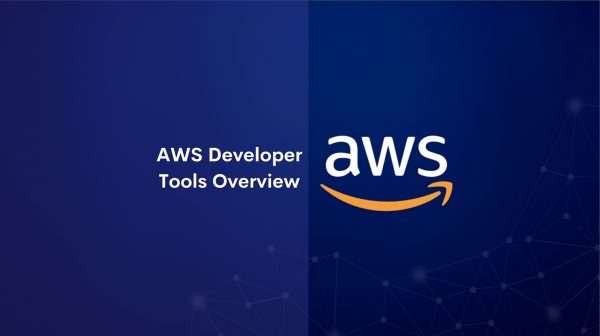 AWS Developer Tools Overview
