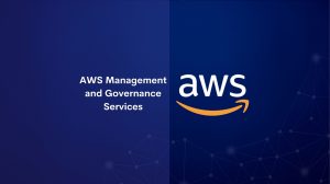 AWS Management and Governance Services