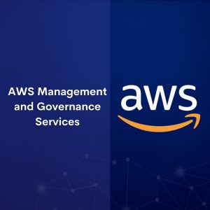 AWS Management and Governance Services