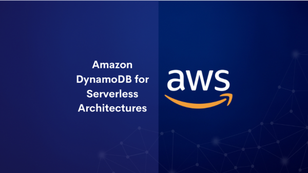 Amazon DynamoDB for Serverless Architectures