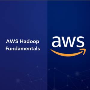 AWS Hadoop Fundamentals