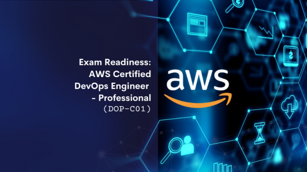AWS Certified DevOps Engineer Professional Exam Readiness - DOP-C01