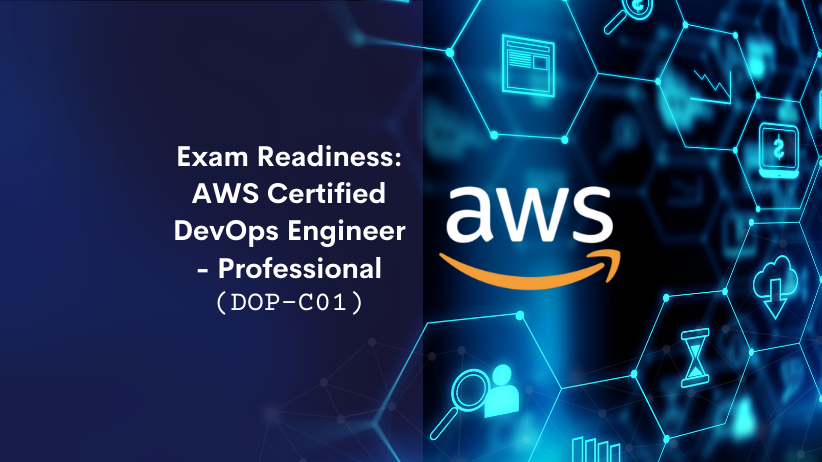 Exam Readiness: AWS Certified DevOps Engineer - Professional (DOP-C01 ...