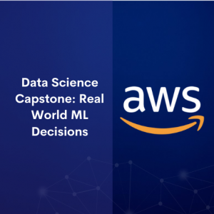 Data Science Capstone_ Real World ML Decisions