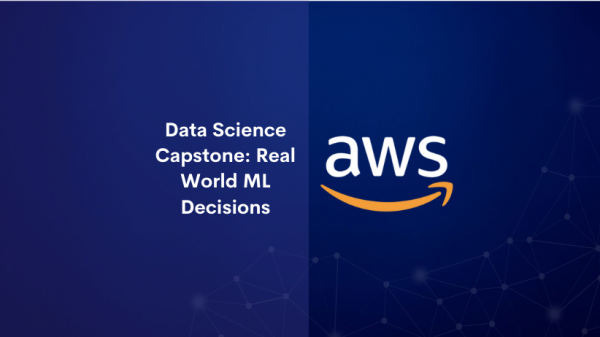 Data Science Capstone_ Real World ML Decisions