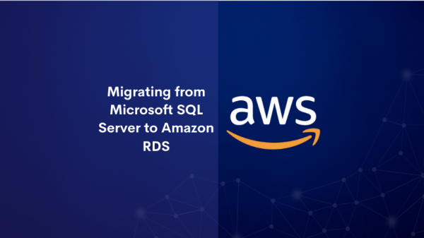 Migrating from Microsoft SQL Server to Amazon RDS