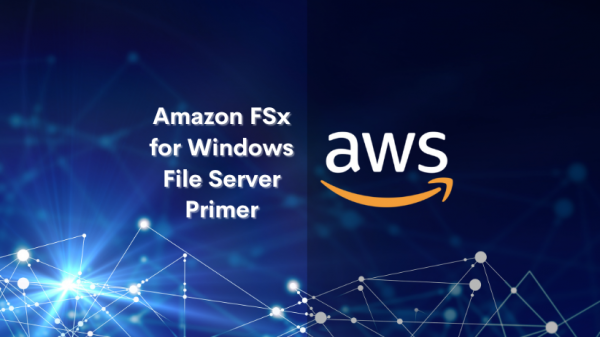 Amazon FSx for Windows File Server Primer