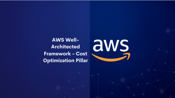 AWS Well-Architected Framework - Cost Optimization Pillar