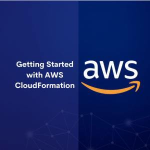Getting Started with AWS CloudFormation