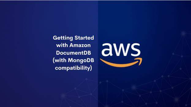 Getting Started With Amazon DocumentDB (with MongoDB Compatibility ...