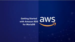 Getting Started with Amazon RDS for MariaDB