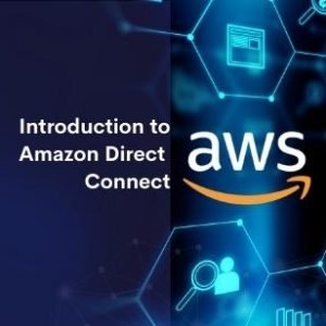 Introduction to Amazon Direct Connect