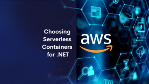 Choosing Serverless Containers for .NET