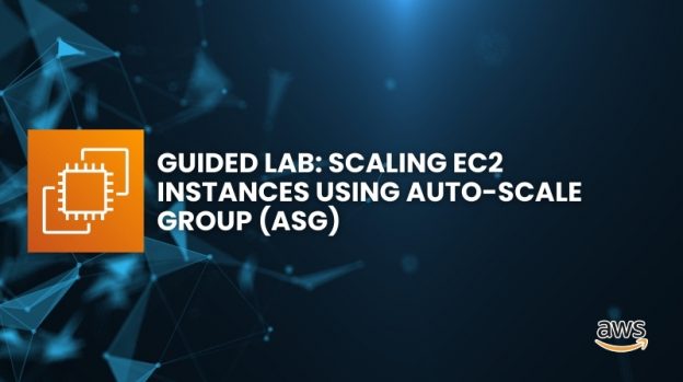 Scaling EC2 instances using Auto-Scale Group (ASG)