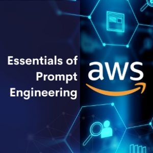 Essentials of Prompt Engineering