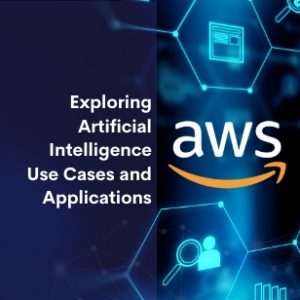 Exploring Artificial Intelligence Use Cases and Applications