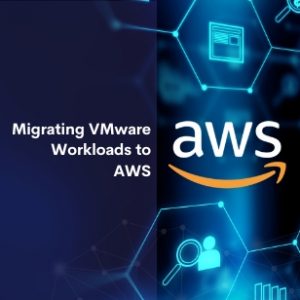 Migrating VMware Workloads to AWS