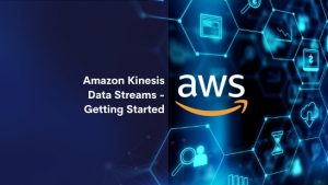 Amazon Kinesis Data Streams Getting Started