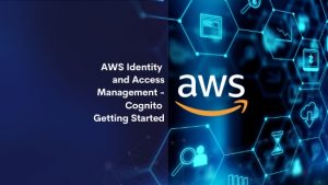 AWS Identity and Access Management - Cognito Getting Started