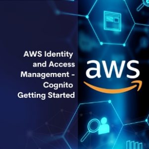 AWS Identity and Access Management - Cognito Getting Started