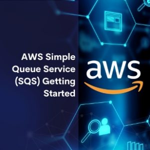 AWS Simple Queue Service (SQS) Getting Started