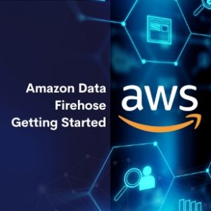 Amazon Data Firehose Getting Started