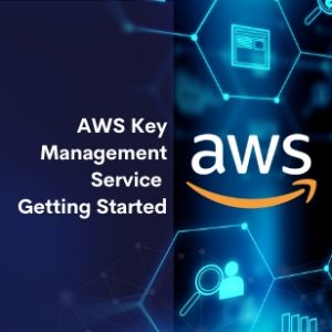 AWS Key Management Service Getting Started