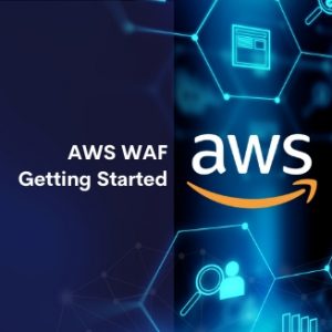 AWS WAF Getting Started