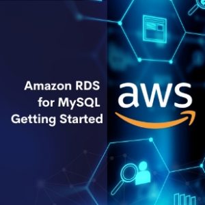 Amazon RDS for MySQL Getting Started
