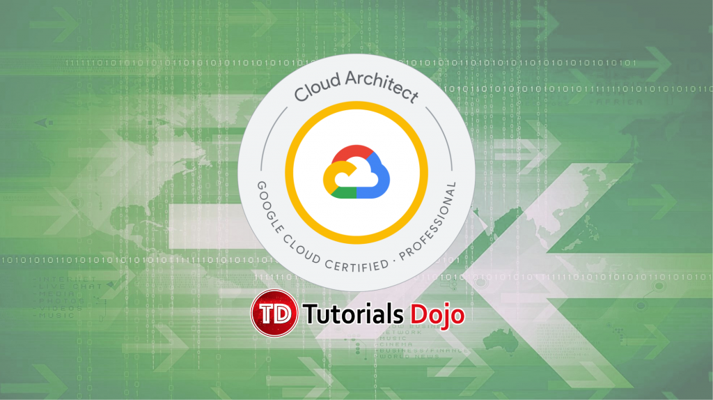 Tutorials Dojo - Google Certified Professional Cloud Architect Forums
