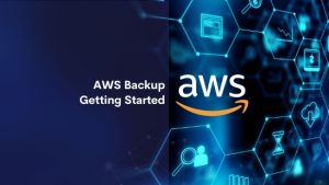 AWS Backup Getting Started