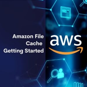 Amazon File Cache Getting Started