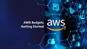 AWS Budgets Getting Started
