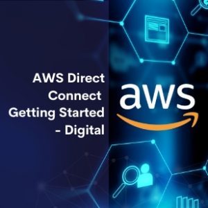 AWS Direct Connect Getting Started Digital