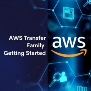AWS Transfer Family Getting Started