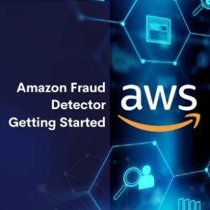 Amazon Fraud Detector Getting Started