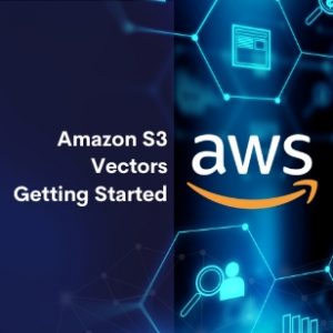 Amazon S3 Vectors Getting Started