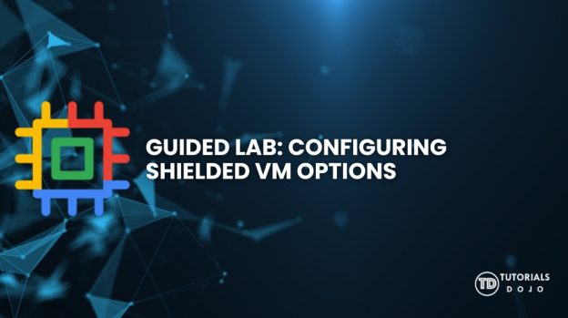 Guided Lab: Configuring Shielded VM Options