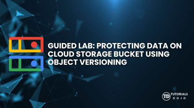 Guided Lab: Protecting Data on Cloud Storage Bucket Using Object Versioning