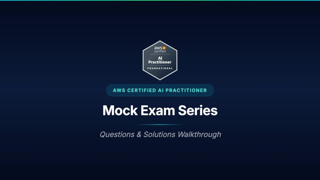 Kode Kloud AWS AI Practitioner Mock Exam Series